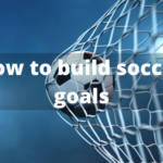 how to build soccer goals