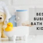 Best Bubble Bath for Kids